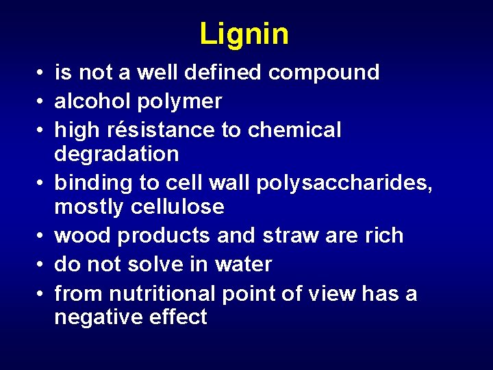 Lignin • is not a well defined compound • alcohol polymer • high résistance