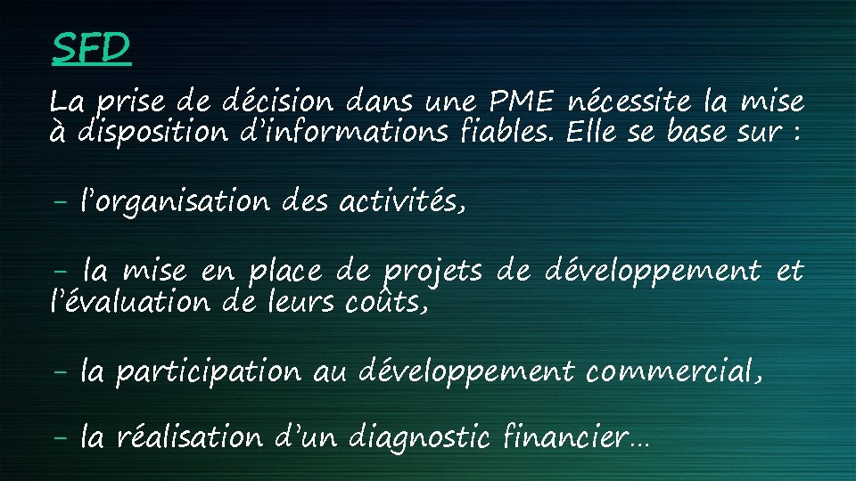 SFD La prise de décision dans une PME nécessite la mise à disposition d’informations SFD La prise de décision dans une PME nécessite la mise à disposition d’informations