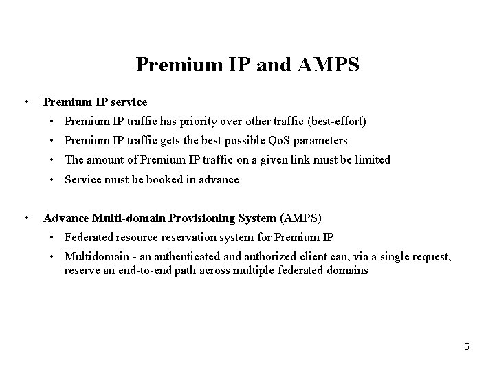 Premium IP and AMPS • Premium IP service • Premium IP traffic has priority