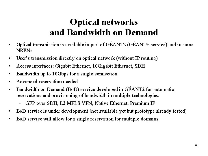 Optical networks and Bandwidth on Demand • • Optical transmission is available in part