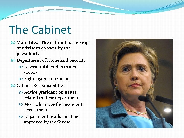 The Cabinet Main Idea: The cabinet is a group of advisers chosen by the