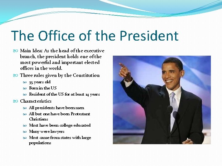 The Office of the President Main Idea: As the head of the executive branch,