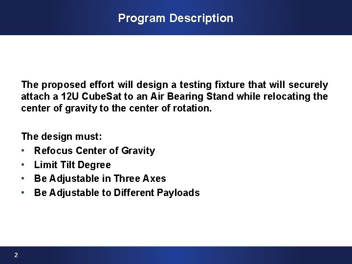 Program Description The proposed effort will design a testing fixture that will securely attach
