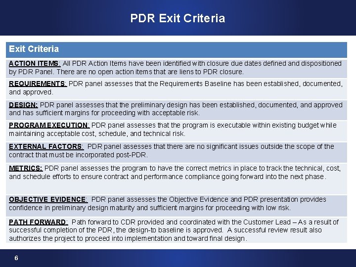 PDR Exit Criteria ACTION ITEMS: All PDR Action Items have been identified with closure