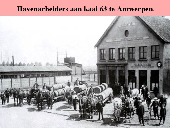 Havenarbeiders aan kaai 63 te Antwerpen. 