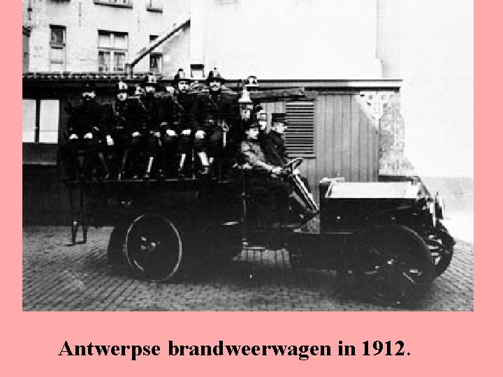 Antwerpse brandweerwagen in 1912. 