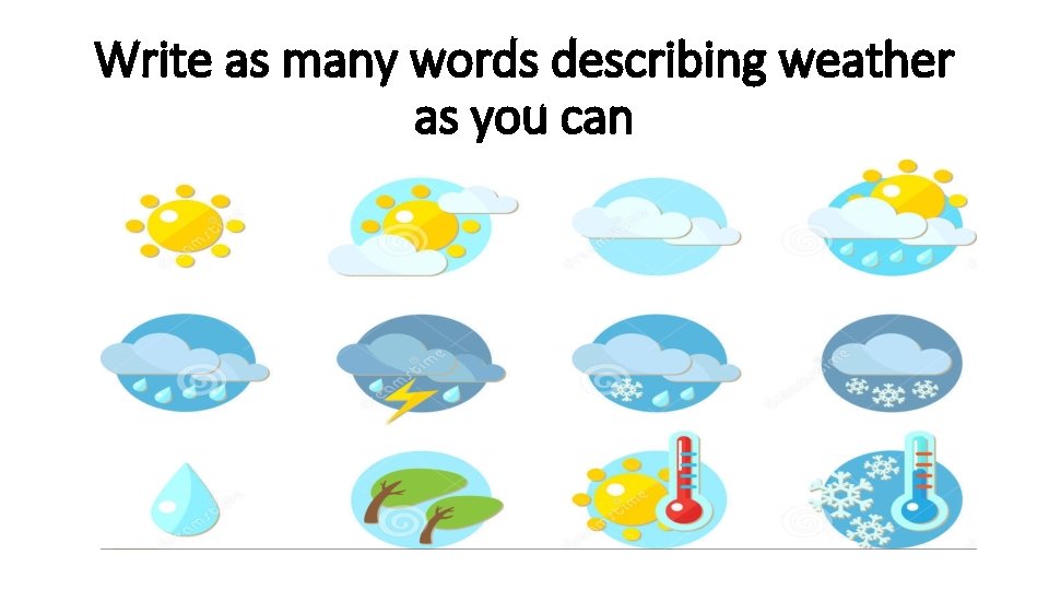 Write as many words describing weather as you can 