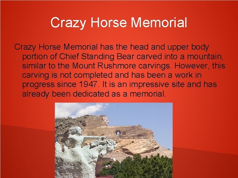 Crazy Horse Memorial has the head and upper body portion of Chief Standing Bear