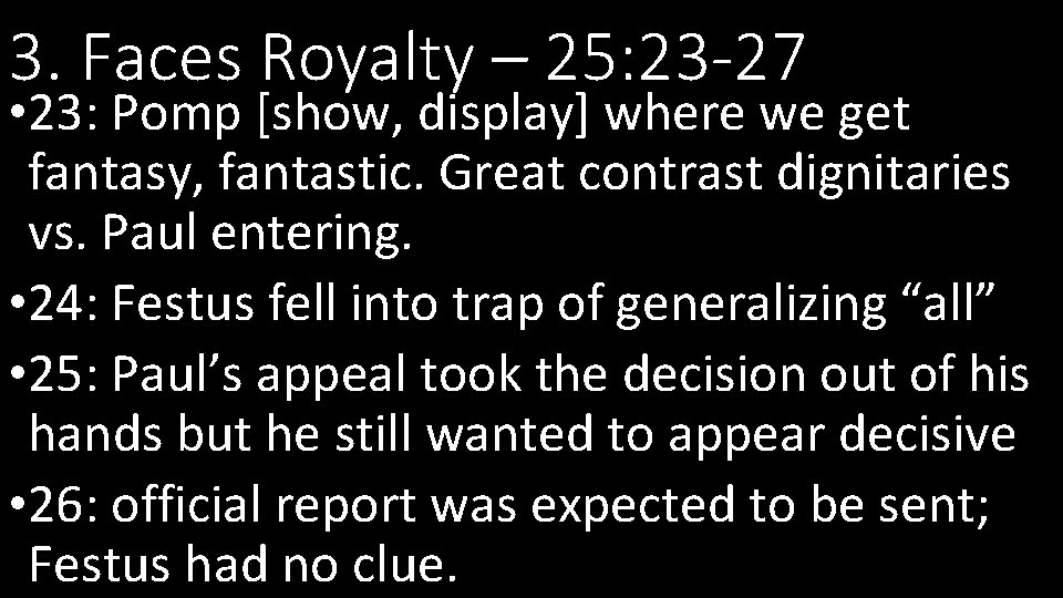 3. Faces Royalty – 25: 23 -27 • 23: Pomp [show, display] where we