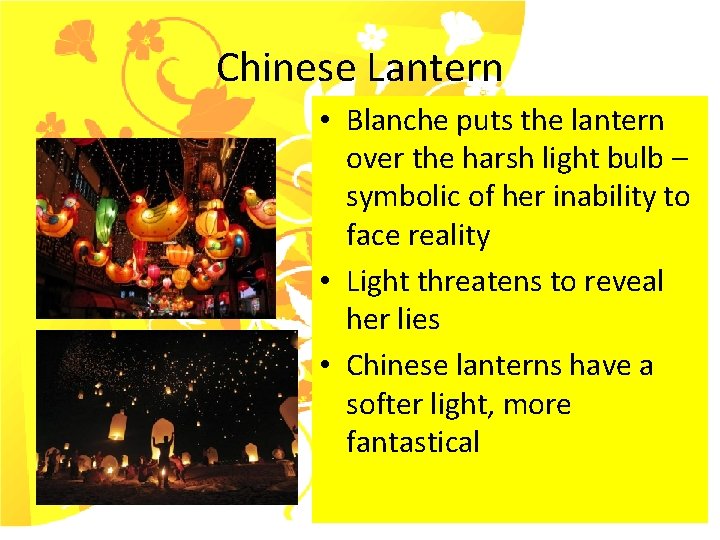Chinese Lantern • Blanche puts the lantern over the harsh light bulb – symbolic