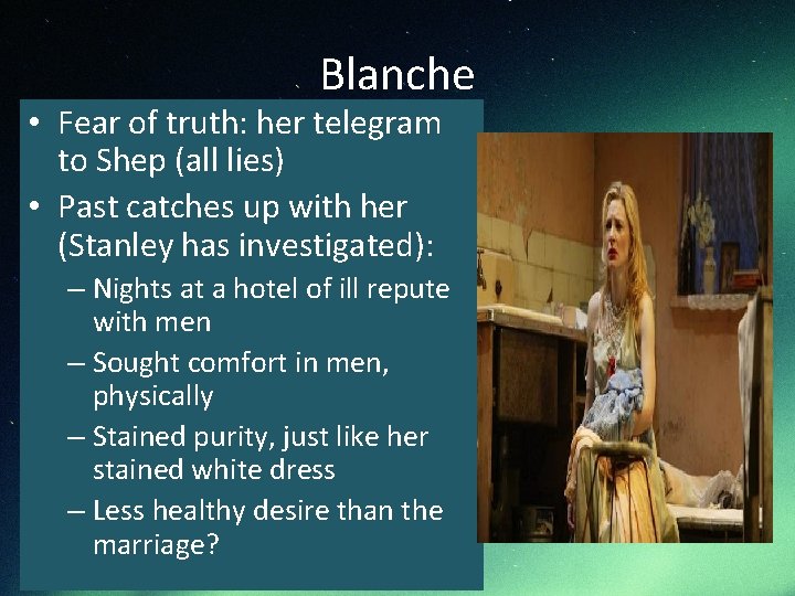 Blanche • Fear of truth: her telegram to Shep (all lies) • Past catches