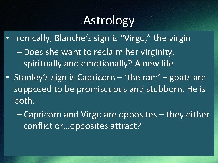 Astrology • Ironically, Blanche’s sign is “Virgo, ” the virgin – Does she want