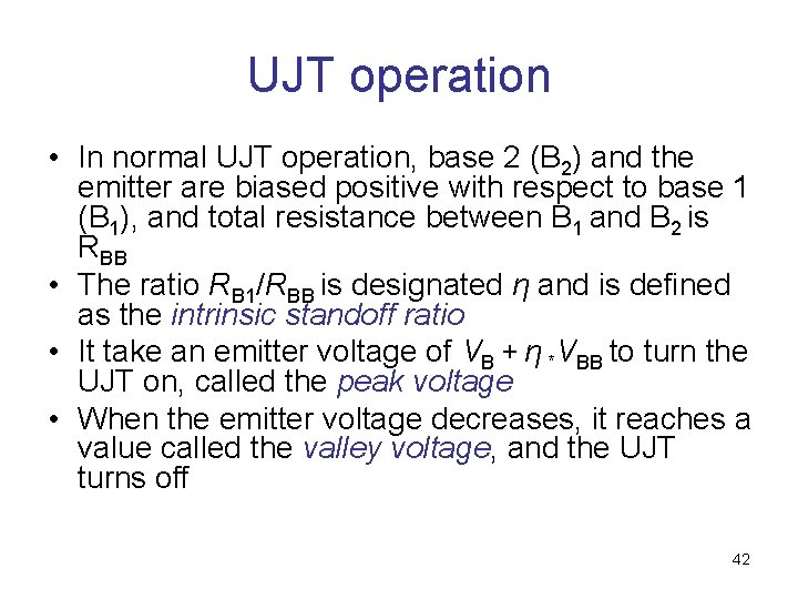 UJT operation • In normal UJT operation, base 2 (B 2) and the emitter