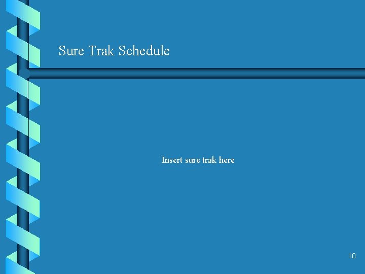 Sure Trak Schedule Insert sure trak here 10 