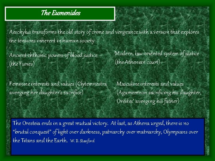 The Eumenides Aeschylus transforms the old story of crime and vengeance with a version