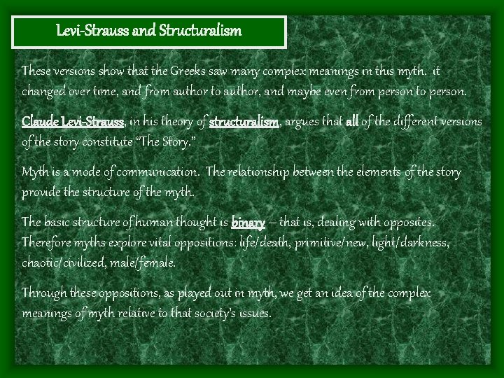 Levi-Strauss and Structuralism These versions show that the Greeks saw many complex meanings in
