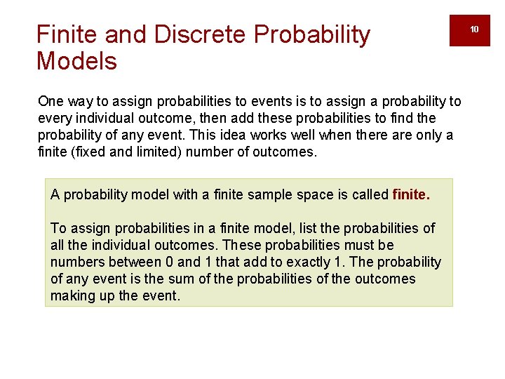 Finite and Discrete Probability Models One way to assign probabilities to events is to