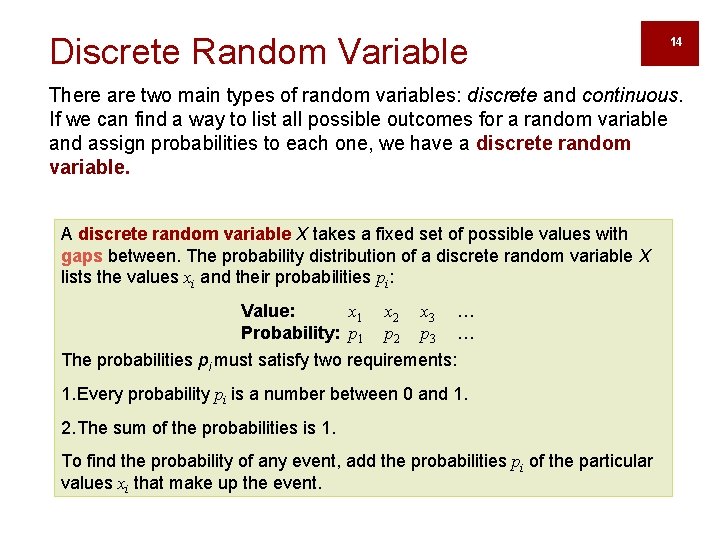 Discrete Random Variable 14 There are two main types of random variables: discrete and