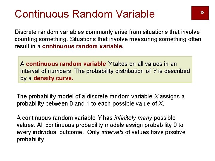 Continuous Random Variable 15 Discrete random variables commonly arise from situations that involve counting