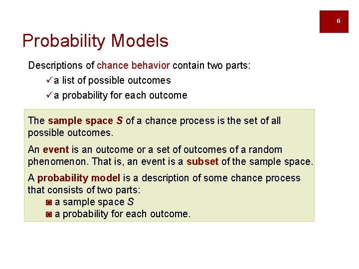 6 Probability Models Descriptions of chance behavior contain two parts: üa list of possible