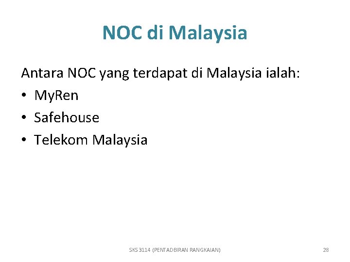 NOC di Malaysia Antara NOC yang terdapat di Malaysia ialah: • My. Ren •