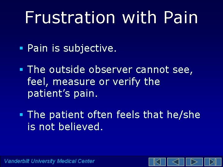 Frustration with Pain § Pain is subjective. § The outside observer cannot see, feel, Frustration with Pain § Pain is subjective. § The outside observer cannot see, feel,