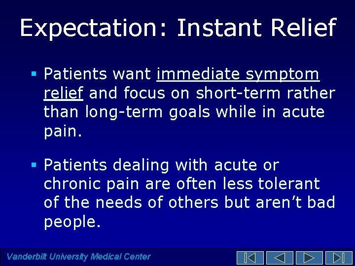 Expectation: Instant Relief § Patients want immediate symptom relief and focus on short-term rather Expectation: Instant Relief § Patients want immediate symptom relief and focus on short-term rather