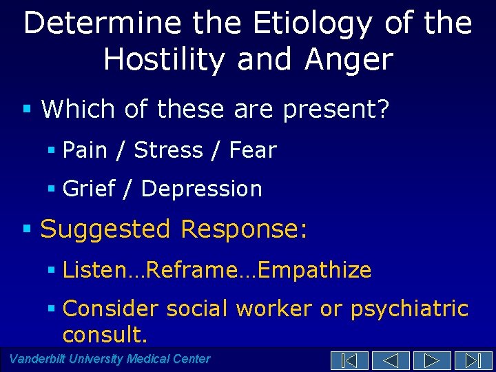 Determine the Etiology of the Hostility and Anger § Which of these are present? Determine the Etiology of the Hostility and Anger § Which of these are present?