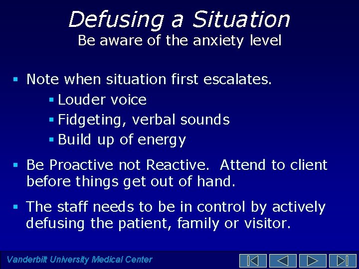 Defusing a Situation Be aware of the anxiety level § Note when situation first Defusing a Situation Be aware of the anxiety level § Note when situation first
