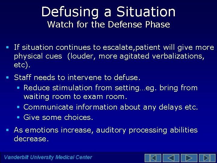 Defusing a Situation Watch for the Defense Phase § If situation continues to escalate, Defusing a Situation Watch for the Defense Phase § If situation continues to escalate,