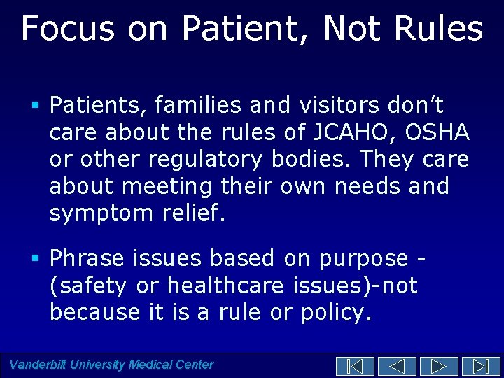 Focus on Patient, Not Rules § Patients, families and visitors don’t care about the Focus on Patient, Not Rules § Patients, families and visitors don’t care about the