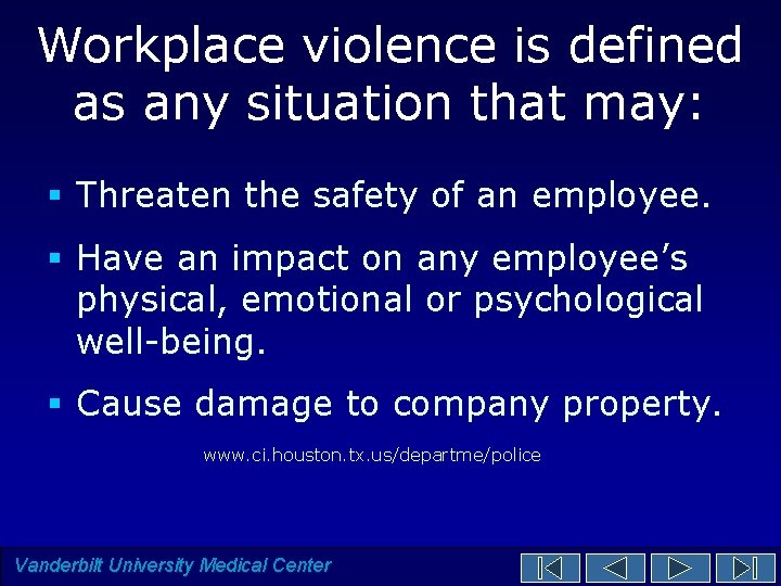 Workplace violence is defined as any situation that may: § Threaten the safety of Workplace violence is defined as any situation that may: § Threaten the safety of