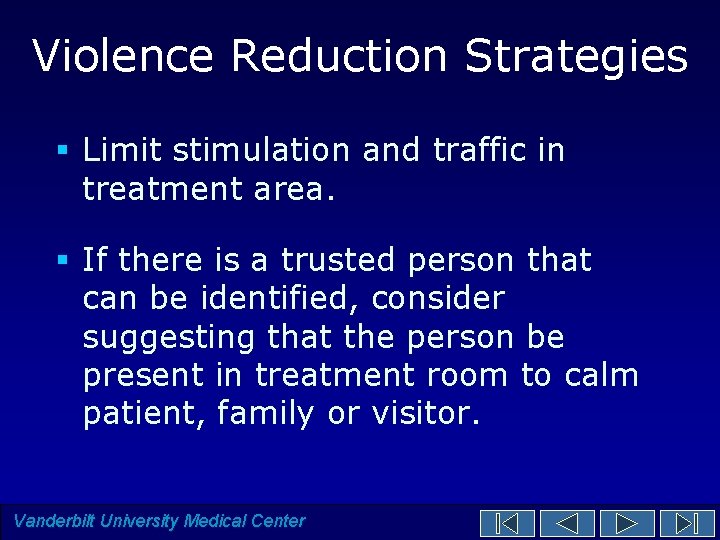 Violence Reduction Strategies § Limit stimulation and traffic in treatment area. § If there Violence Reduction Strategies § Limit stimulation and traffic in treatment area. § If there