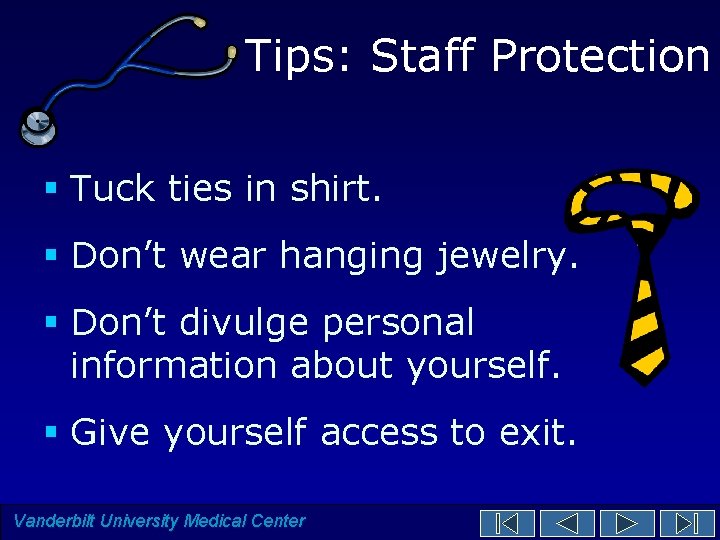 Tips: Staff Protection § Tuck ties in shirt. § Don’t wear hanging jewelry. § Tips: Staff Protection § Tuck ties in shirt. § Don’t wear hanging jewelry. §