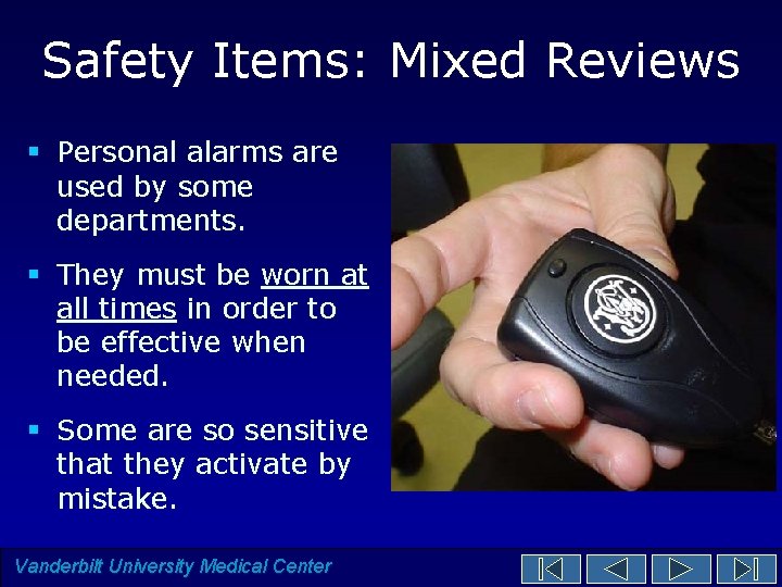Safety Items: Mixed Reviews § Personal alarms are used by some departments. § They Safety Items: Mixed Reviews § Personal alarms are used by some departments. § They