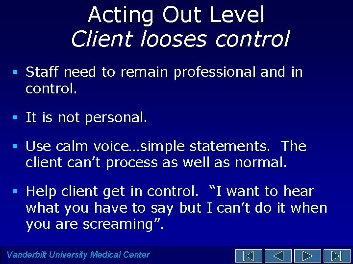 Acting Out Level Client looses control § Staff need to remain professional and in Acting Out Level Client looses control § Staff need to remain professional and in