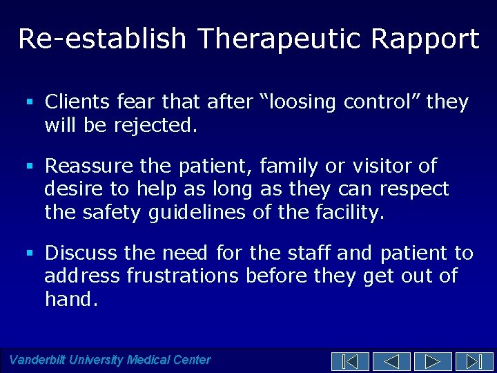 Re-establish Therapeutic Rapport § Clients fear that after “loosing control” they will be rejected. Re-establish Therapeutic Rapport § Clients fear that after “loosing control” they will be rejected.