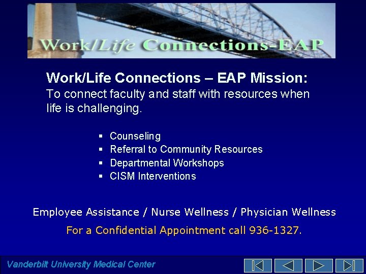 Work/Life Connections – EAP Mission: To connect faculty and staff with resources when life Work/Life Connections – EAP Mission: To connect faculty and staff with resources when life