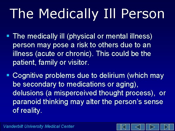 The Medically Ill Person § The medically ill (physical or mental illness) person may The Medically Ill Person § The medically ill (physical or mental illness) person may