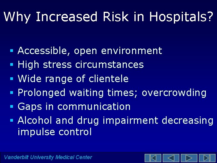 Why Increased Risk in Hospitals? § § § Accessible, open environment High stress circumstances Why Increased Risk in Hospitals? § § § Accessible, open environment High stress circumstances