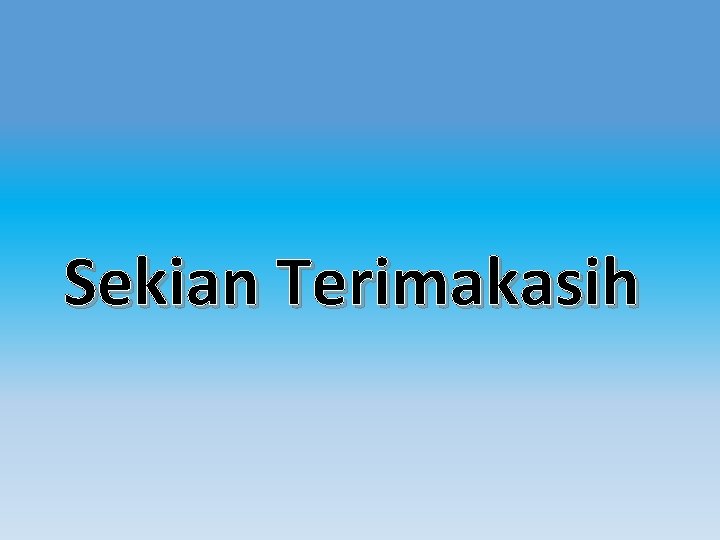 Sekian Terimakasih 