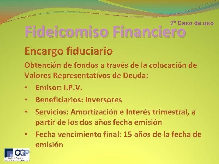 2º Caso de uso Fideicomiso Financiero Encargo fiduciario Obtención de fondos a través de
