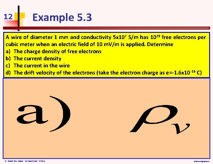 12 Example 5. 3 A wire of diameter 1 mm and conductivity 5 x