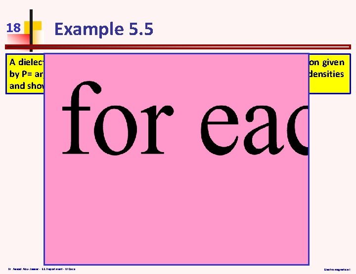 18 Example 5. 5 A dielectric cube of side L and center at the