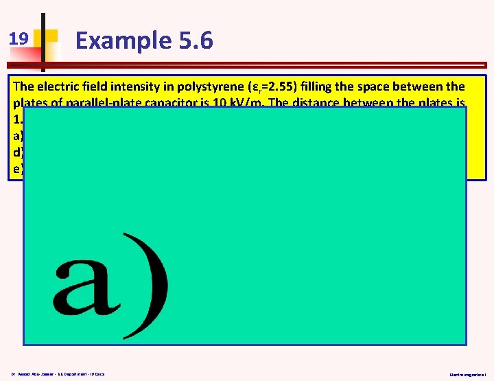 19 Example 5. 6 The electric field intensity in polystyrene (εr=2. 55) filling the