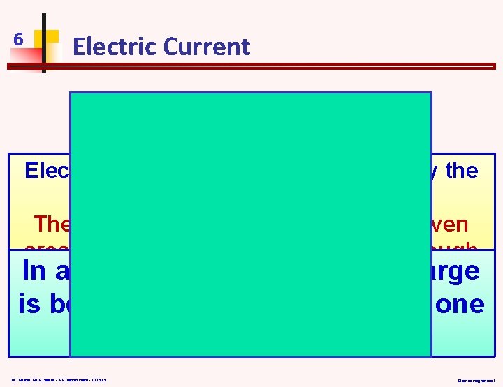 6 Electric Current Electric current is generally caused by the motion of electric charges