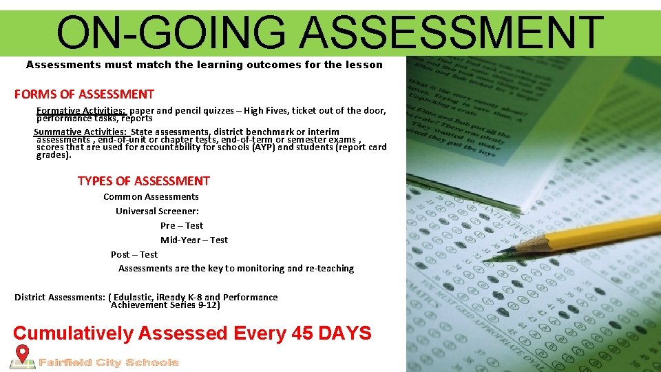 ON-GOING ASSESSMENT Assessments must match the learning outcomes for the lesson FORMS OF ASSESSMENT