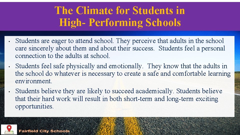 The Climate for Students in High- Performing Schools • • • Students are eager