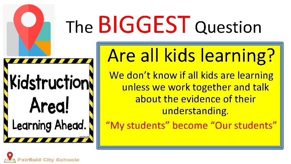 The BIGGEST Question Are all kids learning? We don’t know if all kids are