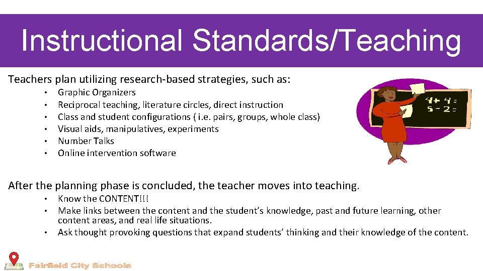 Instructional Standards/Teaching Teachers plan utilizing research-based strategies, such as: • • • Graphic Organizers